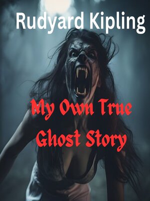 cover image of My Own True Ghost Story